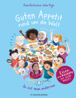 Cover "Guten Appetit rund um die Welt" (Illustration: viele Kinder verschiedener Nationalität sitzen um einen reich gedeckten Tisch und essen.