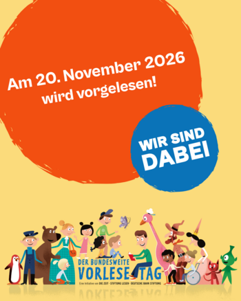 Text: Am 20 November wird vorgelesen. Wir sind dabei, Darunter eine Illustration mit vielen Kindern und Figuren aus Kinderbüchern. Ein Mann liest vor. Ihm gegenüber sitzen ein Junge und ein Mädchen auf den Buchstaben "Der bundesweite Vorlesetag.