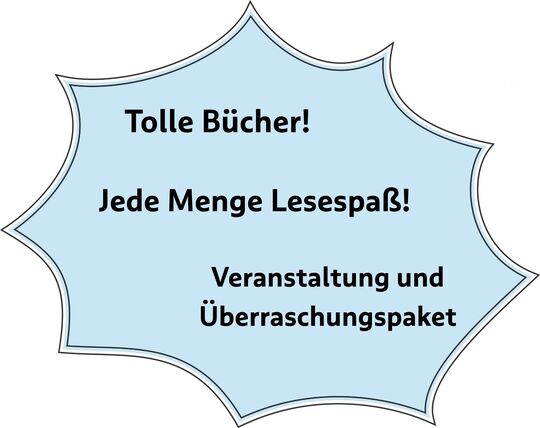 Sprechblase mit folgendem Text auf hellblauem Hintergrund: Tolle Bücher! Jede Menge Lesespaß! Veranstaltung und Überraschungspaket