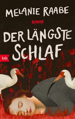 Cover "Der längste Schlaf" (Illustration: eine Frau mit brünetten Haaren, die auf einer roten Wiese liegt und schläft, neben ihr stehen zwei weiße Vögel mit langen gebogenen Schnäbeln