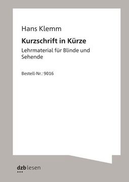 Cover "Kurzschrift in Kürze" von Hans Klemm, Lehrmaterial für Blinde und Sehende, Bestellnummer: 9016, grau umrandet mit dzb lesen-Logo unten links