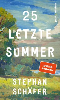 Cover "25 letzte Sommer" von Stephan Schäfer mit einer Kopie eines Gemäldes (Flusslandschaft mit Bäumen und Büschen im Hintergrund, im Vordergrund eine Wiese.)