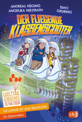 Cover "Der fliegende Klassenscooter" von Andreas Hüging, Angelika Niestrath, Timo Grubing, Illustration: Drei Kinder im futuristischem Scooter mit Helm fliegen über eine Stadt, links unten das Logo Welttag des Buches 2026