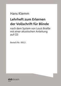 Cover "Lehrheft zum Erlernen der Vollschrift für Blinde - nach dem System von Louis Braille mit einer akustischen Anleitung auf CD", Bestell-Nr.: 9013, grau umrandet mit dzb lesen-Logo unten links