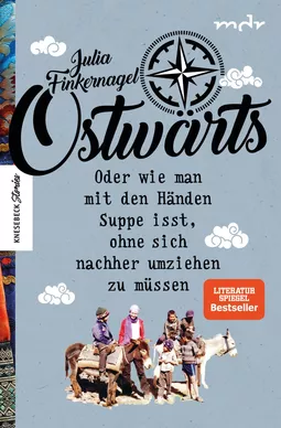 Buchcover "Ostwärts oder wie man mit den Händen Suppe isst, ohne sich nachher umziehen zu müssen, Julia Finkernagel (Foto: zwei Maulesel, auf denen mongolische Kinder sitzen, daneben stehen eine Frau und zwei andere Kinder)