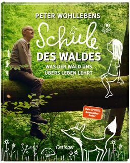 Buchcover: Peter Wohllebens Schule des Waldes : was der Wald uns übers Leben lehrt