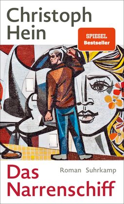 Cover "Das Narrenschiff" von Christoph Hein, Grafik: En Mann steht mit dem Rücken an einem großformatigen Wandbild, hält den Pinsel in der Hand und schaut nach links