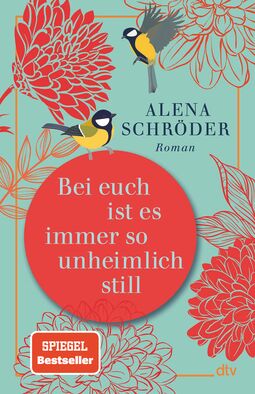 Cover "Bei euch ist es immer so unheimlich still" (Illustration: rote Blüten und zwei Vögel)