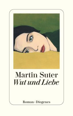 Cover "Wut und Liebe" von Martin Suter (Gemälde: Frauenkopf, mit den Gesicht zum Zuschauer gewendet, der auf einem Kissen liegt)