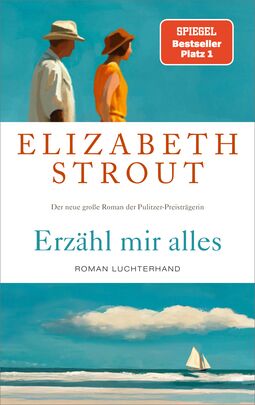 Cover "Erzähl mir was" von Elisabeth Strout. Im oberen Drittel die Oberkörper einer Frau mit Hut und eines Mannes mit Hut in Reihe gehend, im unteren Drittel das Meer mit einem Segelschiff und Wolken.