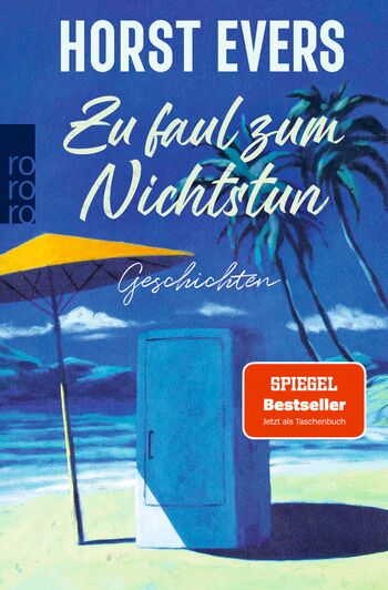 Cover "Zu faul zum Nichtstun" von Horst Evers (Illustration: ein Kühlschrank von einem Sonnenschirm beschattet, im Hintergrund das Meer und Berge)