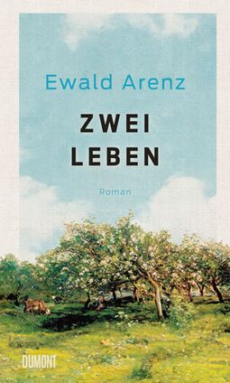 Cover "Zwei Leben" von Ewald Arenz (Gemälde: Streuobstwiese mit Kuh)